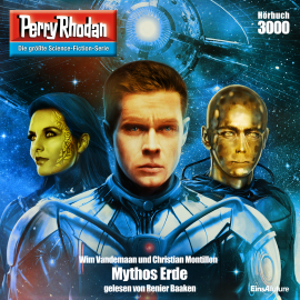 Hörbuch Perry Rhodan 3000: Mythos Erde  - Autor Wim Vandemaan   - gelesen von Renier Baaken