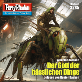 Hörbuch Perry Rhodan 3285: Der Gott der hässlichen Dinge  - Autor Wim Vandemaan   - gelesen von Renier Baaken