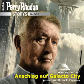 Hörbuch Perry Rhodan Storys: Galacto City 6  - Autor Wim Vandemaan   - gelesen von Oliver El-Fayoumy