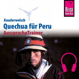 Hörbuch Reise Know-How Kauderwelsch AusspracheTrainer Quechua (Ayacuchano) für Peru  - Autor Winfried Dunkel  