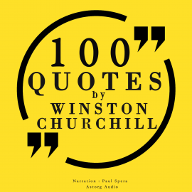 Hörbuch 100 quotes by Winston Churchill  - Autor Winston Churchill   - gelesen von Paul Spera