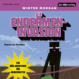 Hörbuch Die Endermen-Invasion. Ein Hör-Abenteuer für Minecrafter  - Autor Winter Morgan   - gelesen von Tim Gailus