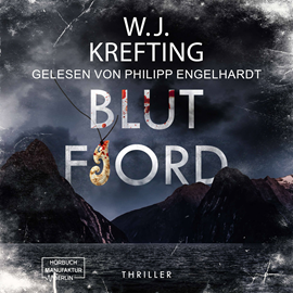 Hörbuch Blutfjord (ungekürzt)  - Autor W.J. Krefting   - gelesen von Philipp Engelhardt.