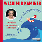 Hörbuch Die Wellenreiter  - Autor Wladimir Kaminer   - gelesen von Wladimir Kaminer