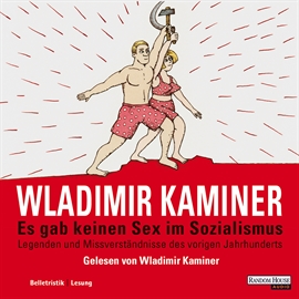 Hörbuch Es gab keinen Sex im Sozialismus  - Autor Wladimir Kaminer   - gelesen von Wladimir Kaminer
