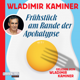 Hörbuch Frühstück am Rande der Apokalypse  - Autor Wladimir Kaminer   - gelesen von Wladimir Kaminer