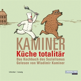 Hörbuch Küche totalitär  - Autor Wladimir Kaminer   - gelesen von Wladimir Kaminer