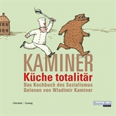 Hörbuch Küche totalitär  - Autor Wladimir Kaminer   - gelesen von Wladimir Kaminer