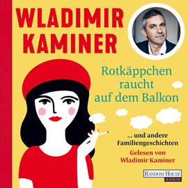 Hörbuch Rotkäppchen raucht auf dem Balkon  - Autor Wladimir Kaminer   - gelesen von Wladimir Kaminer