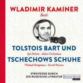 Hörbuch Tolstois Bart und Tschechows Schuhe  - Autor Wladimir Kaminer   - gelesen von Wladimir Kaminer