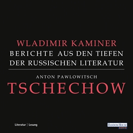 Hörbuch Tschechow - Berichte aus den Tiefen der Russischen Literatur  - Autor Wladimir Kaminer   - gelesen von Wladimir Kaminer