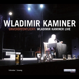 Hörbuch Unveröffentlicht LIVE  - Autor Wladimir Kaminer   - gelesen von Wladimir Kaminer