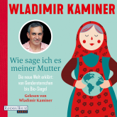 Hörbuch Wie sage ich es meiner Mutter  - Autor Wladimir Kaminer   - gelesen von Wladimir Kaminer