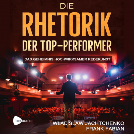 Hörbuch Die Rhetorik der Top-Performer  - Autor Wladislaw Jachtchenko   - gelesen von Jürgen Holdorf