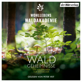Hörbuch Waldgeheimnisse  - Autor Wohllebens Waldakademie   - gelesen von Peter Veit