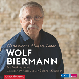 Hörbuch Warte nicht auf bessere Zeiten!  - Autor Wolf Biermann   - gelesen von Schauspielergruppe