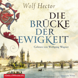 Hörbuch Die Brücke der Ewigkeit  - Autor Wolf Hector   - gelesen von Wolfgang Wagner