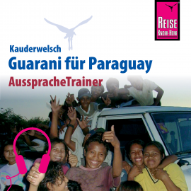 Hörbuch Reise Know-How Kauderwelsch AusspracheTrainer Guarani für Paraguay  - Autor Wolf Lustig  