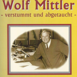 Hörbuch Verstummt und abgetaucht  - Autor Wolf Mittler   - gelesen von Wolf Mittler