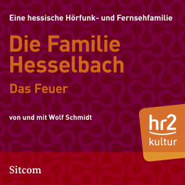 Hörbuch Die Familie Hesselbach: Das Feuer  - Autor Wolf Schmidt   - gelesen von Schauspielergruppe