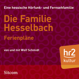 Hörbuch Die Familie Hesselbach: Ferienpläne  - Autor Wolf Schmidt   - gelesen von Schauspielergruppe