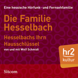 Hörbuch Die Familie Hesselbach: Hesselbachs Ihrn Hausschlüssel  - Autor Wolf Schmidt   - gelesen von Schauspielergruppe
