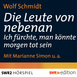 Hörbuch Die Leute von nebenan  - Autor Wolf  Schmidt   - gelesen von Schauspielergruppe