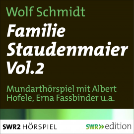 Hörbuch Familie Staudenmeier Vol. 2  - Autor Wolf Schmidt   - gelesen von Schauspielergruppe