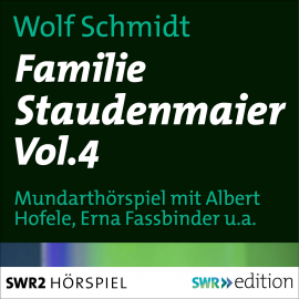 Hörbuch Familie Staudenmeier Vol. 4  - Autor Wolf Schmidt   - gelesen von Schauspielergruppe