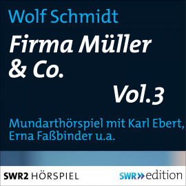 Hörbuch Firma Müller & Co. Vol.3  - Autor Wolf Schmidt   - gelesen von Schauspielergruppe