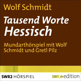 Hörbuch Tausend Worte Hessisch  - Autor Wolf Schmidt   - gelesen von Schauspielergruppe
