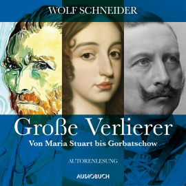 Hörbuch Große Verlierer  - Autor Wolf Schneider   - gelesen von Wolf Schneider