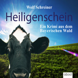 Hörbuch Heiligenschein  - Autor Wolf Schreiner   - gelesen von Florian Lechner