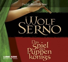 Hörbuch Das Spiel des Puppenkönigs  - Autor Wolf Serno   - gelesen von Detlef Bierstedt