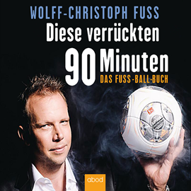 Hörbuch Diese verrückten 90 Minuten  - Autor Wolff-Christoph Fuss.   - gelesen von Wolff-Christoph Fuss.