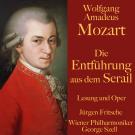 Hörbuch Wolfgang Amadeus Mozart: Die Entführung aus dem Serail  - Autor Wolfgang Amadeus Mozart   - gelesen von Jürgen Fritsche