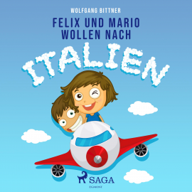 Hörbuch Felix und Mario wollen nach Italien (Ungekürzt)  - Autor Wolfgang Bittner   - gelesen von Jesko Döring