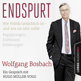 Hörbuch Endspurt - Wie Politik tatsächlich ist - und wie sie sein sollte  - Autor Wolfgang Bosbach;Hugo Müller-Vogg   - gelesen von Wolfgang Bosbach