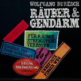Hörbuch Räuber & Gendarm  - Autor Wolfgang Buresch   - gelesen von Schauspielergruppe