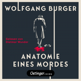 Hörbuch Anatomie eines Mordes  - Autor Wolfgang Burger   - gelesen von Dietmar Wunder