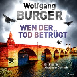 Hörbuch Wen der Tod betrügt: Ein Fall für Alexander Gerlach (Alexander-Gerlach-Reihe 15)  - Autor Wolfgang Burger   - gelesen von Frank Engelhardt