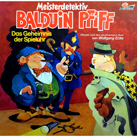 Hörbuch Das Geheimnis der Spieluhr (Balduin Pfiff 1)  - Autor Wolfgang Ecke   - gelesen von Schauspielergruppe