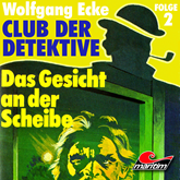 Das Gesicht an der Scheibe (Club der Detektive 2)