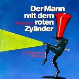 Hörbuch Der Mann mit dem roten Zylinder  - Autor Wolfgang Ecke   - gelesen von Schauspielergruppe