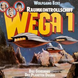 Hörbuch Raumkontrollschiff WEGA 1, Das Geheimnis des Planeten Drudu  - Autor Wolfgang Ecke   - gelesen von Schauspielergruppe
