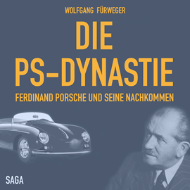 Hörbuch Die PS-Dynastie - Ferdinand Porsche und seine Nachkommen  - Autor Wolfgang Fürweger   - gelesen von Michael Störzer