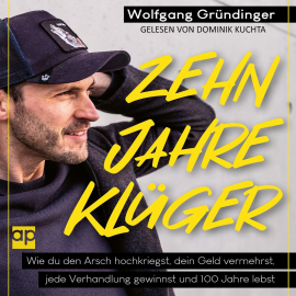 Hörbuch Zehn Jahre klüger  - Autor Wolfgang Gründinger   - gelesen von Dominik Kuchta