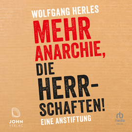 Hörbuch Mehr Anarchie, die Herrschaften!  - Autor Wolfgang Herles   - gelesen von Heiko Grauel