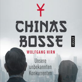 Hörbuch Chinas Bosse  - Autor Wolfgang Hirn   - gelesen von Josef Vossenkuhl
