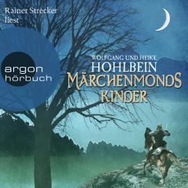 Hörbuch Märchenmonds Kinder - Märchenmond, Band 2 (Ungekürzte Lesung)  - Autor Wolfgang Hohlbein, Heike Hohlbein   - gelesen von Rainer Strecker